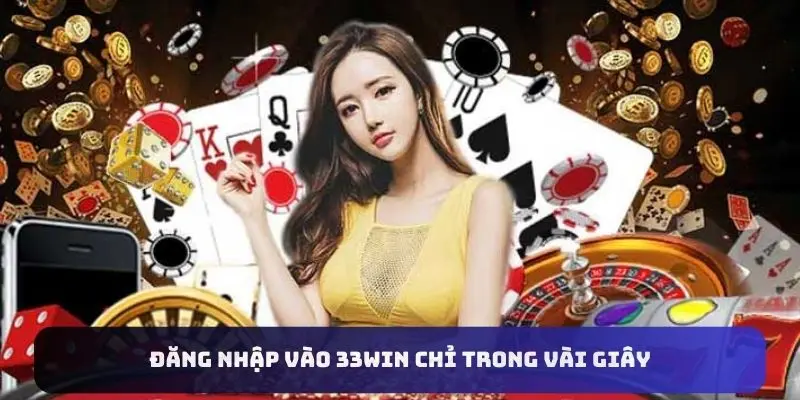 Những điều bạn cần lưu ý khi đăng nhập 33Win